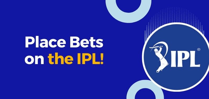 Place Bets on the IPL!