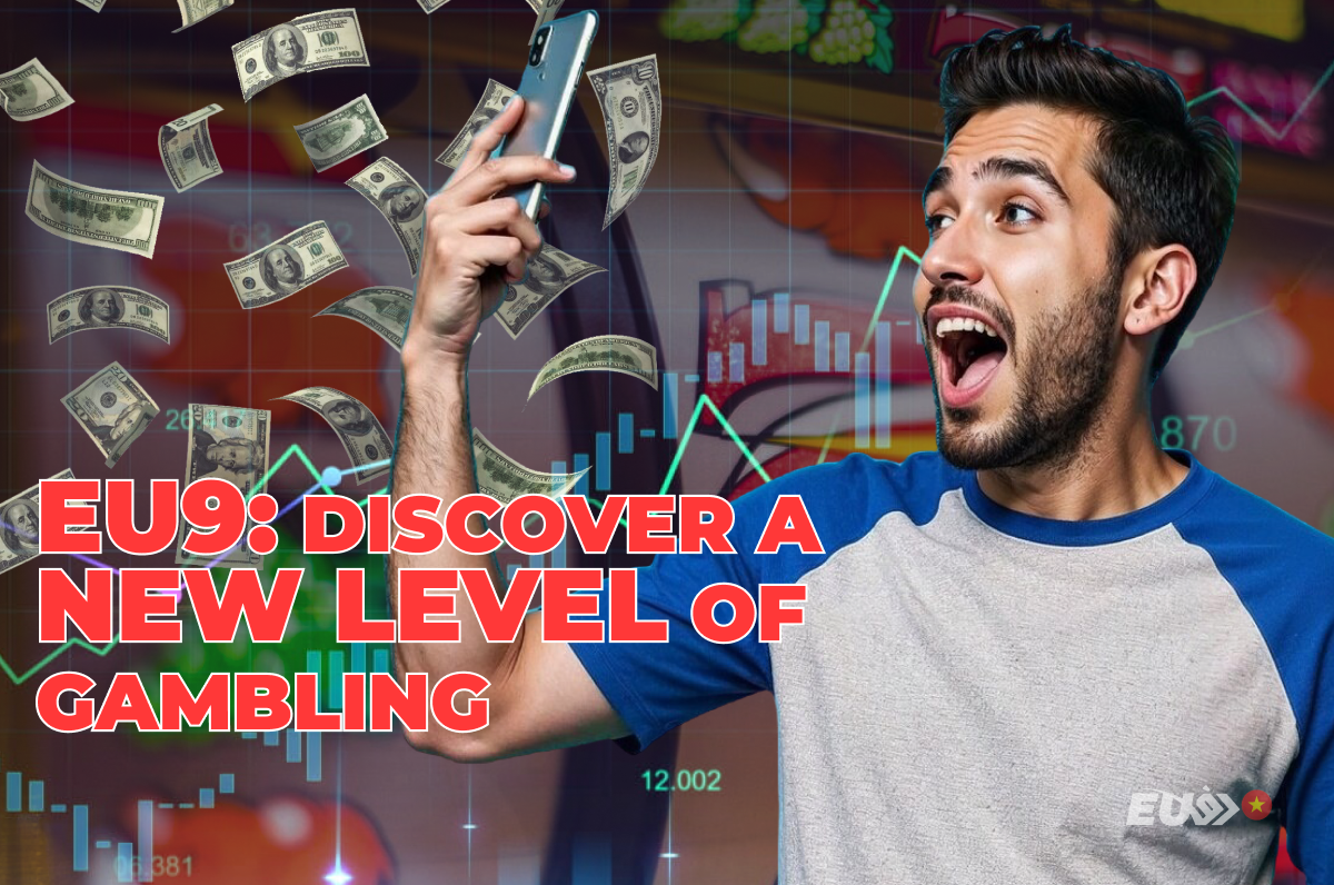 EU9: Discover a New Level of Gambling